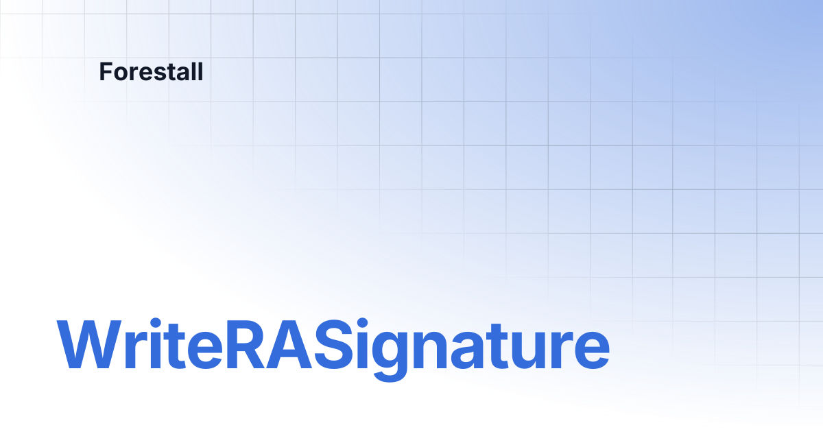 WriteRASignature | Forestall