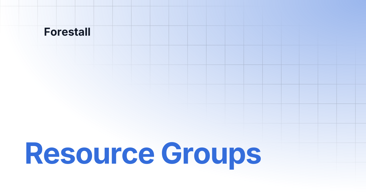 Resource Groups | Forestall